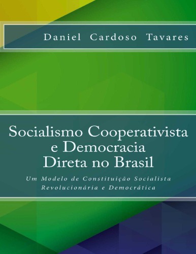 Socialismo Cooperativista e Democracia Direta no Brasil: Um Modelo de Constituição Socialista Revolucionária e Democrática