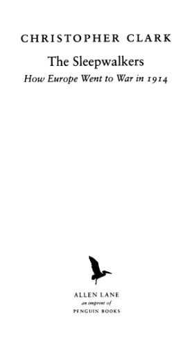 The Sleepwalkers: How Europe Went to War in 1914