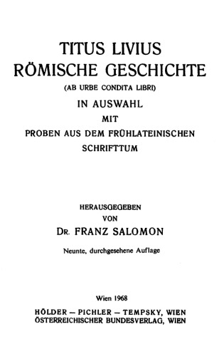 Titus Livius römische Geschichte (Ab urbe condita libri) in Auswahl mit Proben aus dem frühlateinischen Schrifttum