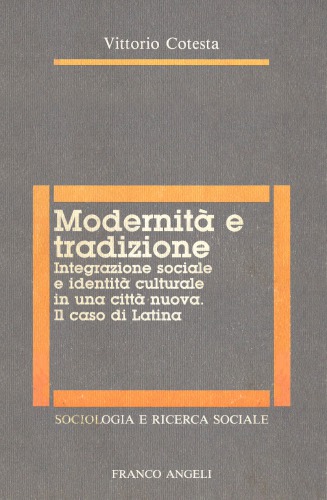 Modernità e tradizione. Integrazione sociale e identità culturale in una città nuova. Il caso di Latina