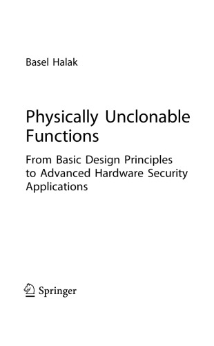 Physically Unclonable Functions. From basic Design Principles to advanced Hardware Security Applications