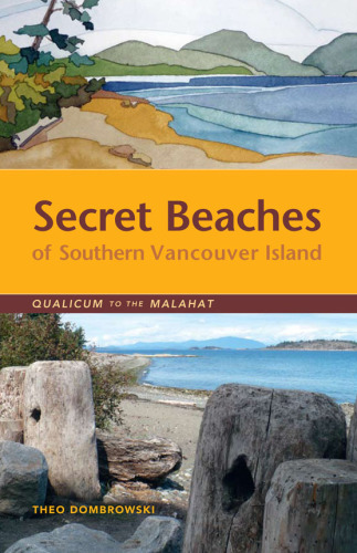 Secret Beaches of Southern Vancouver Island: Qualicum to the Malahat