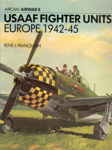 USAAF Fighter Units: Europe 1942-1945