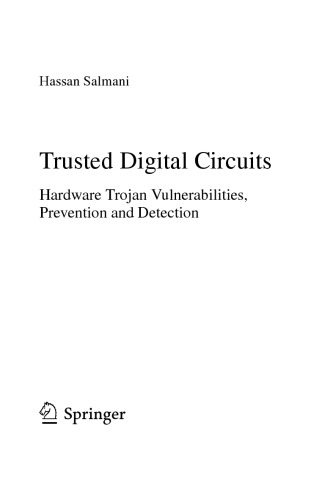 Trusted Digital Circuits. Hardware Trojan Vulnerabilities, Prevention and Detection