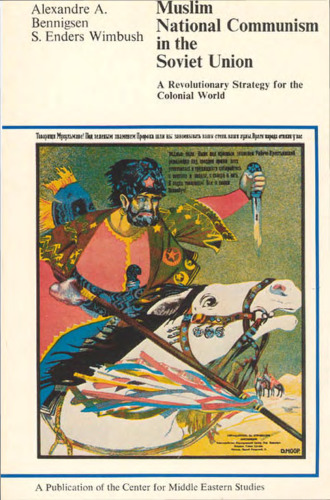 Muslim National Communism in the Soviet Union: A Revolutionary Strategy for the Colonial World