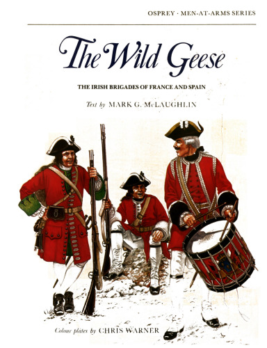 The Wild Geese: The Irish Brigades of France and Spain
