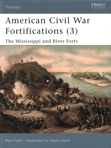 American Civil War Fortifications. The Mississippi and River Forts