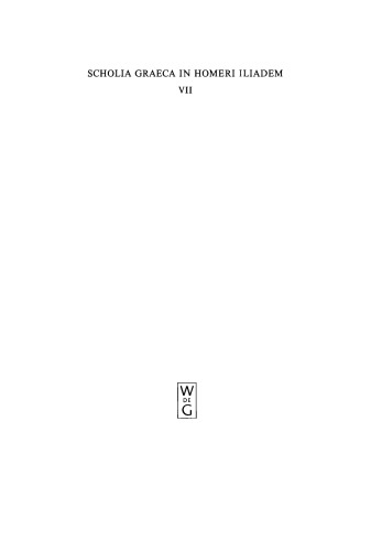 Scholia Graeca in Homeri Iliadem. Volumen septimum, Indicem V necnon addenda et corrigenda continens