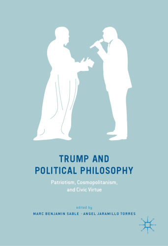 Trump and Political Philosophy: Patriotism, Cosmopolitanism, and Civic Virtue