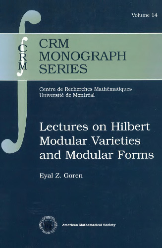 Lectures on Hilbert Modular Varieties and Modular Forms
