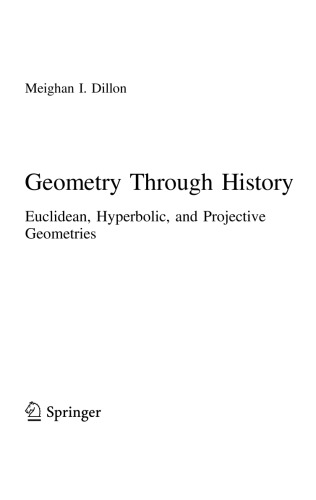 Geometry through History. Euclidean, Hyperbolic and Projective Geometries