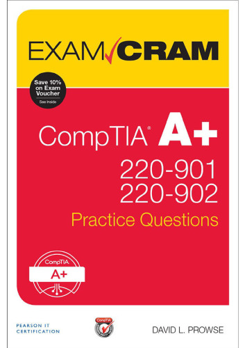 CompTIA A+ 220-901 and 220-902 Practice Questions Exam Cram