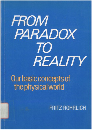 From Paradox to Reality - Our Basic Concepts of the Physical World