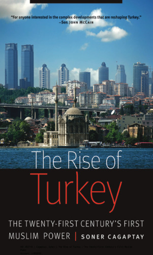 The Rise of Turkey: The Twenty-First Century’s First Muslim Power