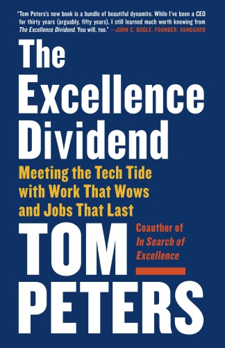 The Excellence Dividend: Meeting the Tech Tide with Work That Wows and Jobs That Last