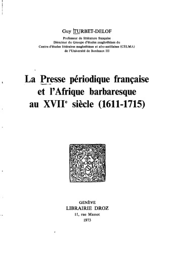 La presse périodique française et l’Afrique barbaresque au 17e siècle (1611-1715)