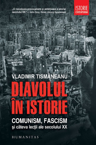 Diavolul în istorie: Comunism, fascism şi câteva lecţii ale secolului XX