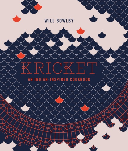 Kricket: An Indian-inspired Cookbook