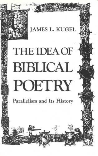 The Idea of Biblical Poetry. Parallelism and lts History