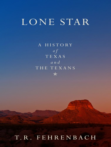 Lone Star. A History of Texas and the Texans