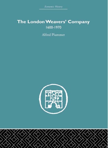 The London Weaver’s Company 1600 - 1970