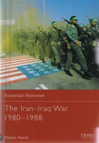 The Iran-Iraq War, 1980–1988