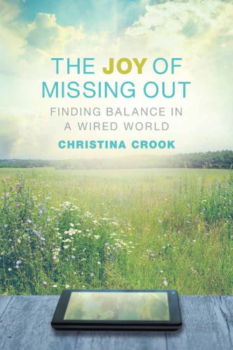 The Joy of Missing Out: Finding Balance in a Wired World