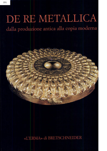 De Re Metallica: Dalla produzione antica alla copia moderna
