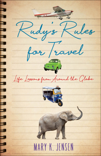 Rudy’s Rules for Travel: Life Lessons from Around the Globe