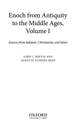 Enoch from Antiquity to the Middle Ages. Volume 1: Sources from Judaism, Christianity, and Islam