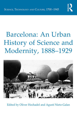 Barcelona: An Urban History of Science and Modernity, 1888–1929
