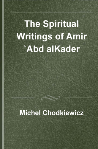 The Spiritual Writings of Amir Abd Al-Kader