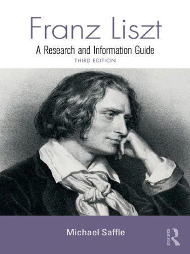 Franz Liszt: A Research and Information Guide