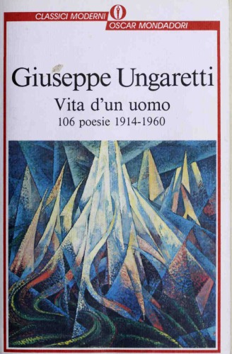 Vita di un uomo. 106 poesie (1914-1960)