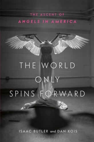 The World Only Spins Forward: The Ascent of Angels in America