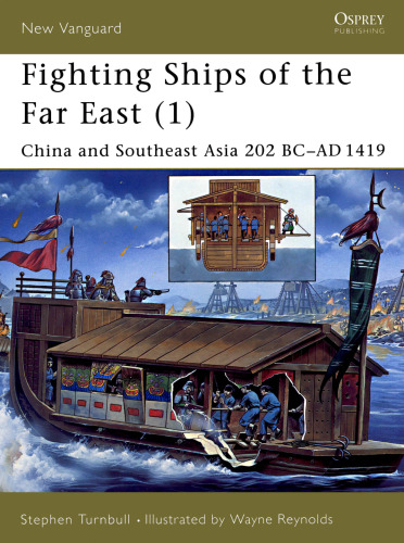 Fighting Ships of the Far East: China and Southeast Asia 202 BC-AD 1419