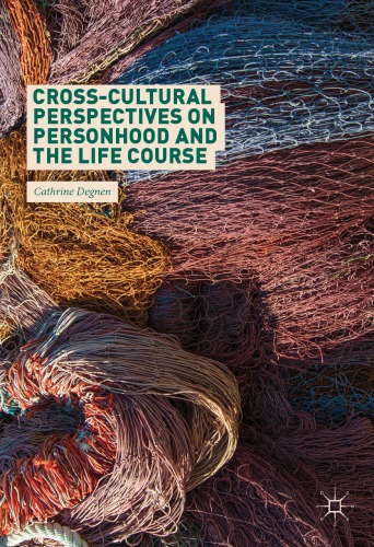 Cross-Cultural Perspectives on Personhood and the Life Course