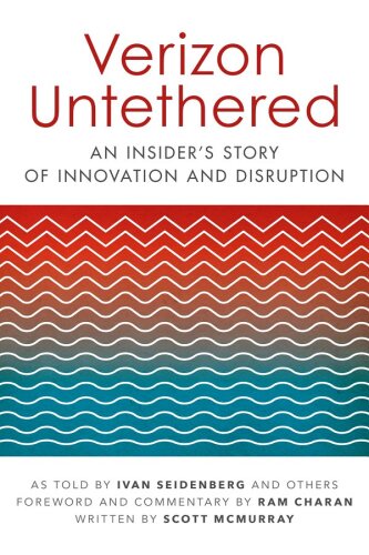 Verizon Untethered: An Insider’s Story of Innovation and Disruption