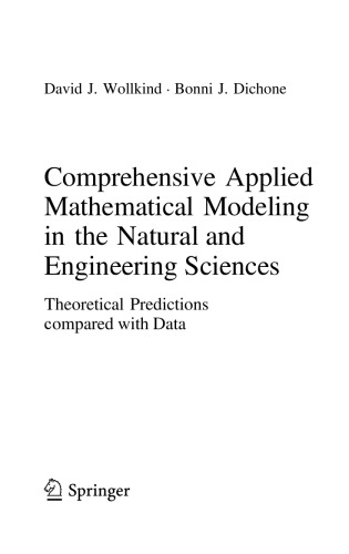 Comprehensive Applied Mathematical Modeling in the Natural and Engineering Sciences. Theoretical Predictions compared with Data