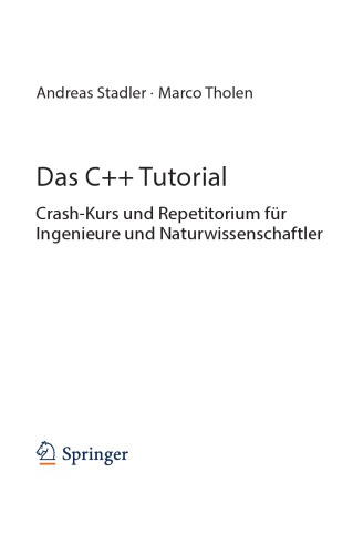 Das C++ Tutorial. Crash-Kurs und Repetitorium für Ingenieure und Naturwissenschaftler