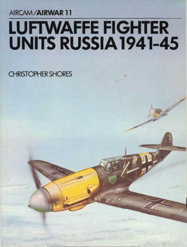 Luftwaffe Fighter Units: Russia 1941-1945