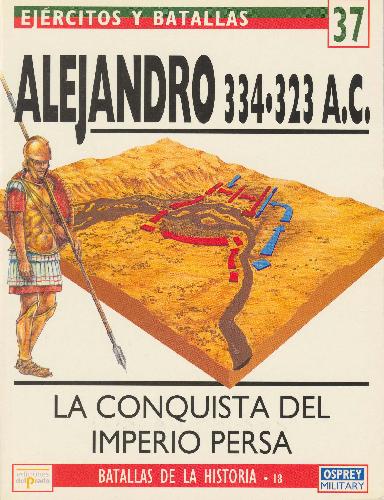 Batallas de la Historia 018 - Alejandro 334-323 AC