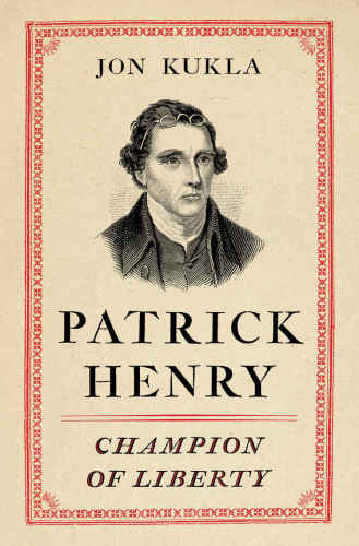 Patrick Henry: Champion of Liberty