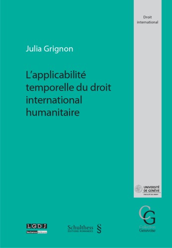 L’applicabilité temporelle du droit international humanitaire