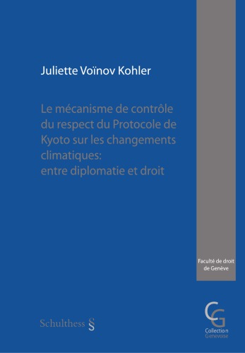 Le mécanisme de contrôle du respect du Protocole de Kyoto sur les changements climatiques : entre diplomatie et droit