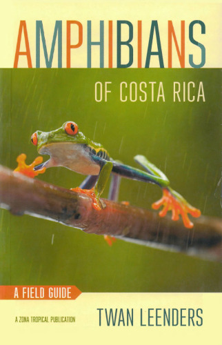 Amphibians of Costa Rica: A Field Guide