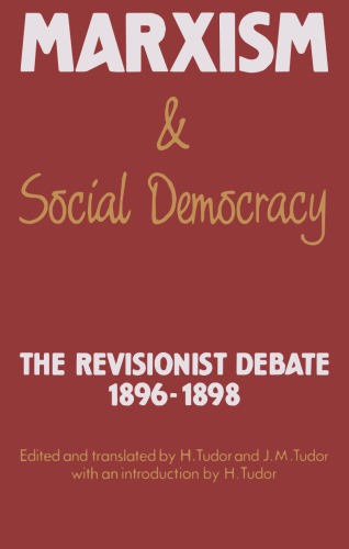 Marxism and Social Democracy. The Revisionist Debate 1896-1898