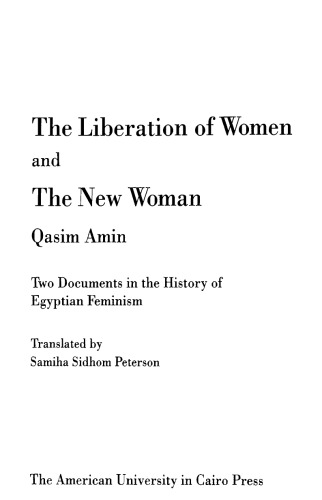 The Liberation of Women and The New Woman: Two Documents in the History of Egyptian Feminism