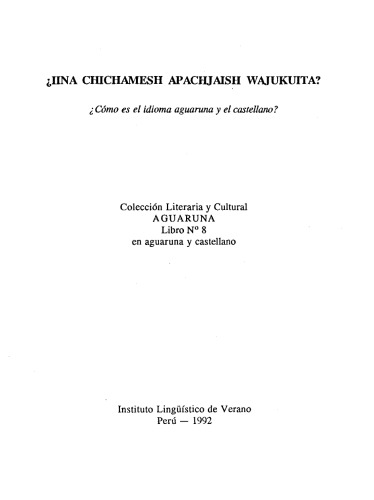 ¿Iina chichamesh apachjaish wajukuita? ¿Cómo es el idioma aguaruna y el castellano?