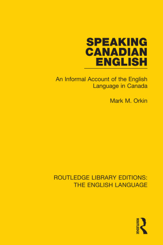 Speaking Canadian English: An Informal Account of the English Language in Canada